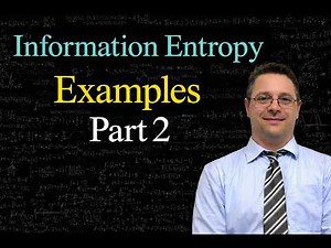 Information Entropy - examples - Part 2