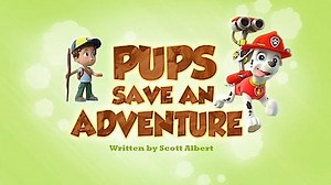 Watch Paw Patrol Season 2 Episode 18 - Pups Save an Adventure / Pups Save a Surprise
