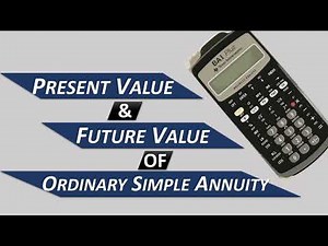PV & FV Questions - Ordinary Simple Annuity (Financial Calculator - TEXAS BA II PLUS)