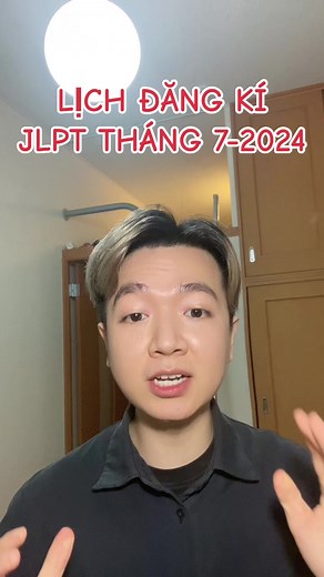 Đăng Ký Thi JLPT Tháng 7-2024: Cách Đăng Ký, Lịch Thi và Hướng Dẫn