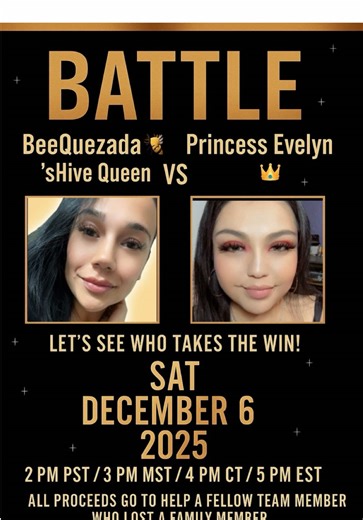 🔥 BATTLE DAY IS HERE! 🔥 BeeQuezada 🐝’s Hive Queen 🆚 Princess Evelyn 👑 Today we see WHO TAKES THE WIN! 💥 🗓 Saturday, December 6, 2025 ⏰ 2 PM PST | 3 PM MST | 4 PM CST | 5 PM EST 💛 All proceeds go to help a fellow team member who lost a family member. Your taps, shares, and gifts truly make a difference. Pull up, show love, and let’s support for a powerful cause! 🌟 @bee.quezada84🌟#🐝’sHiveQueen @Princess Evelyn 👑🌟 @Judith👑Love2Glow💖GLA Mngr🌟 @Lupita🌟TeamGlow @LupitaCEO Glow Agency�