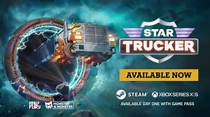 Star Trucker - Official Launch Trailer