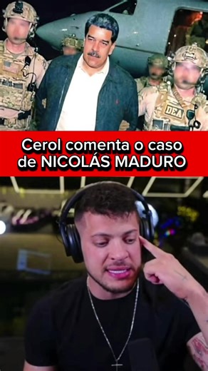 Cerol comenta sobre Maduro sem política