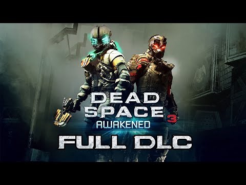 Dead Space 3 - Awakened DLC - Gameplay Walkthrough (FULL DLC)