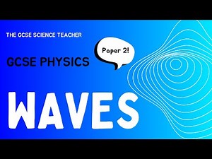 Waves (GCSE Physics) | The GCSE Science Teacher
