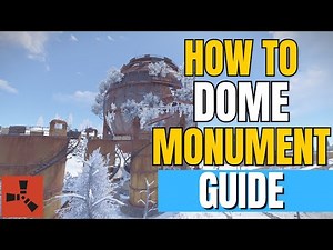 Rust - Dome Monument Guide | How to Run Dome & Get The Loot