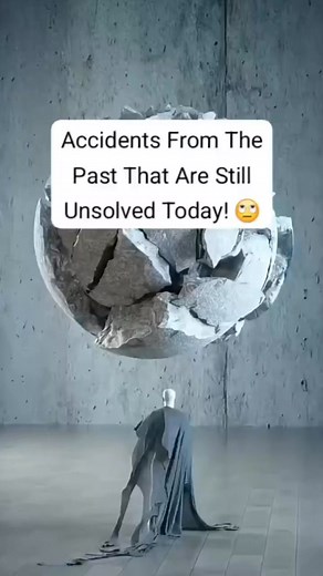 Accidents From The Past That Are Still Unsolved Today! 🙄 | Knowledges