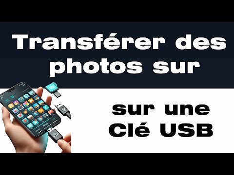 Comment transférer des photos sur une clé USB à partir d'un téléphone
