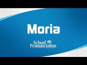 Learn How To Pronounce Moria