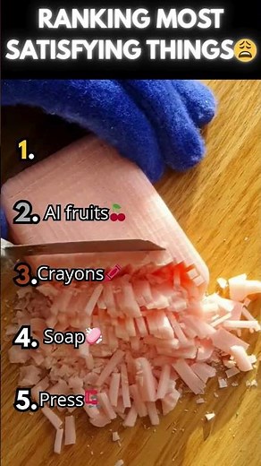 Ranking Top 5 Most Satisfying Things 😩✨