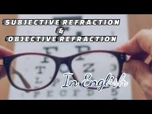 Subjective refraction & objective refraction is explained in English.