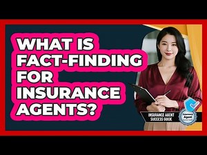 What Is Fact-finding For Insurance Agents? - Insurance Agent Success Guide