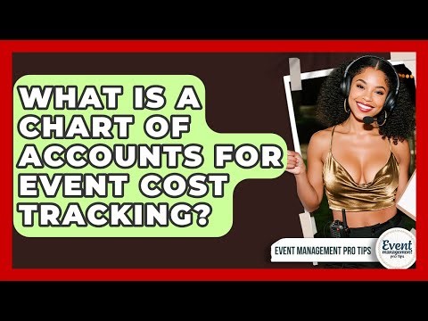 What Is A Chart Of Accounts For Event Cost Tracking? - Event Management Pro Tips
