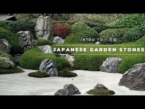 Japanese Garden Stone Basics | Selecting and Arranging Rocks and Boulders 石組
