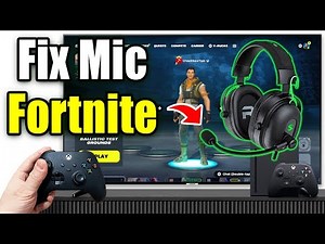 How To Fix Mic Not Working in Fortnite on Xbox Series X|S