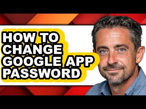 How to Change Google App Password (full Guide)