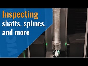 Shaft Inspection: How to handle splines and increase output
