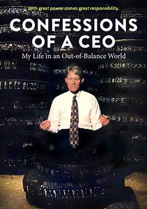 Confessions of a CEO: My Life in an Out-of-Balance World Trailer