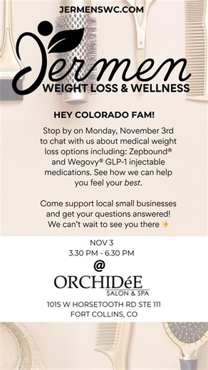 Come see us at Orchidée Salon & Spa — Nov 3rd! We’ll be talking about medical weight loss options including FDA approved Zepbound® and Wegovy® Support local. Learn something new. Feel your best. 💪💚 | Jermen's Wellness Center