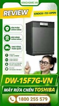 Toshiba DW-15F7G-VN Review: A Dishwasher Worth Upgrading to for Your Family