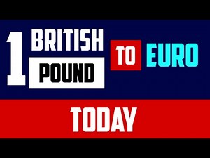 1 GBP to EUR British Pounds to Euros RATES TODAY