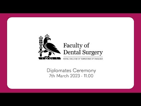 The Faculty of Dental Surgery Diplomates Ceremony – 7th March 2023, 11am