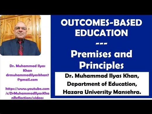 Outcomes-Based Education: Premises and Principles | Prof. Dr. Muhammad Ilyas Khan