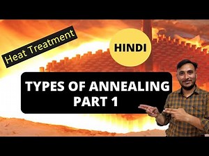Types of Annealing || Part 1