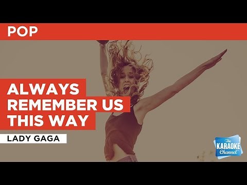 Always Remember Us This Way : Lady Gaga | Karaoke with Lyrics