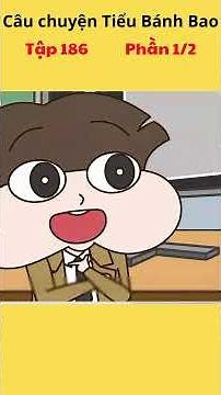 Những câu chuyện của tiểu bánh bao đáng yêu tập 186 Phần 1 #tieubanhbao #hoathinhtrungquoc