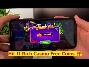 Collecting Hit It Rich Casino Free Coins 🎁😍 | Collect New Bonus and Coin Links in Hit It Rich Game