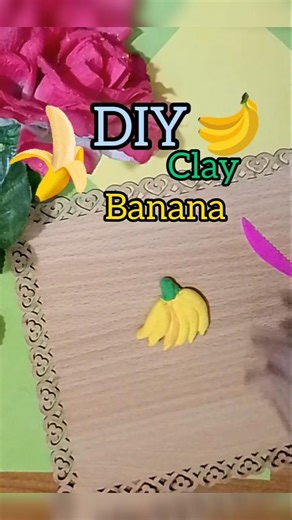 DIY Clay Banana 🍌 #clay #creativeclayideas #banana #shortsviral