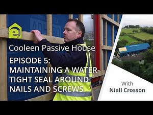 Maintaining a Watertight Seal Around Nails and Screws - Cooleen Passive House VLOG #5