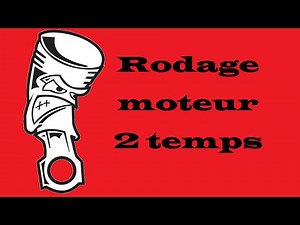Rodage moteur 2 temps