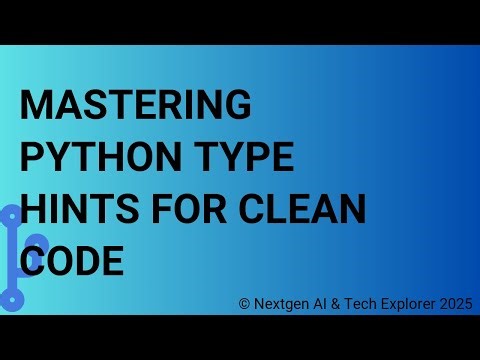 Mastering Python Type Hints for Clean Code