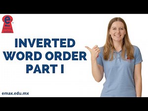 Inverted word order part I - Aquí invertimos el orden de las oraciones para enfatizar su significado