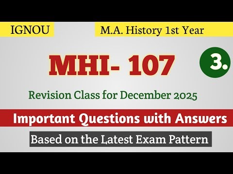 MHI 107 important questions 2025 | mhi 107 history important questions | mhi 107 ma history Ignou 