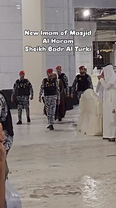 Sheikh Badar Al Turki going back after leading his first Maghrib Prayer in Masjid Al Haram. | Quranic Recitation