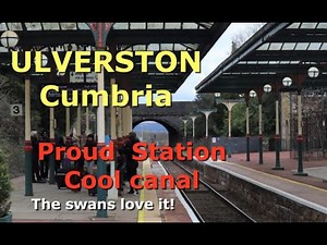 Ulverston Station and Canal - a brief history and tour.