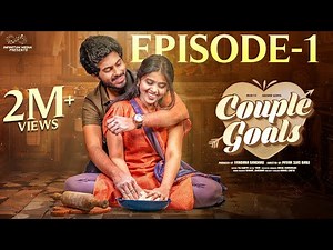 Couple Goals || Episode - 1 || Sushma Gopal || Mohit Pedada || Telugu Web Series || Infinitum Media