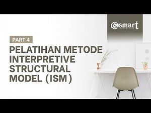 PELATIHAN METODE INTERPRETIVE STRUCTURAL MODEL (ISM) [Part 4]