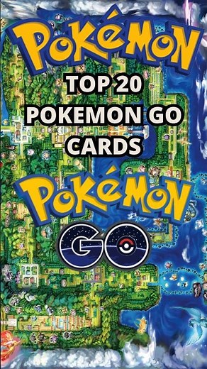 TOP 20 POKEMON GO CARDS!