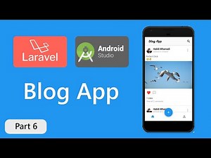 Android Blog App - Android Studio & Laravel Rest API - Part #6