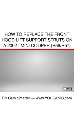 How to Replace the Front Hood Lift Support Struts on a 2002 Mini Cooper (R56/R57)