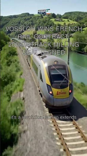 Vossloh Wins French Rail Contract: 200km Track Milling Deal Signed