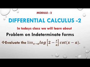 Evaluate || lim_(x→a) log⁡[2-x/a]cot(x-a) ||.