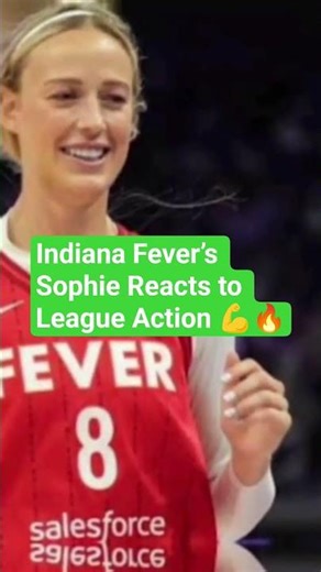 Indiana Fever’s Sophie Reacts to League Action 💪🔥.
