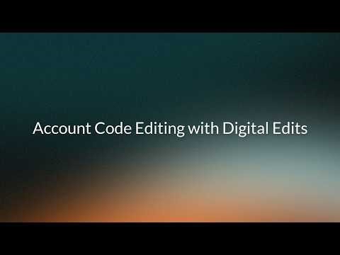 Digital Edits Account Code Editing (New Experience)