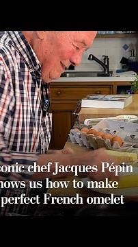 Chef Jacques Pépin shows us how to make a French omelet