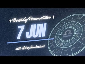 7 June Zodiac Horoscope: Birthday Personality & Traits Revealed
